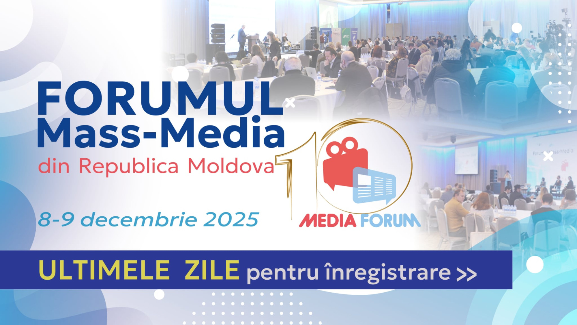 ULTIMELE TREI ZILE pentru înregistrare la Forumul Mass-Media 2025
