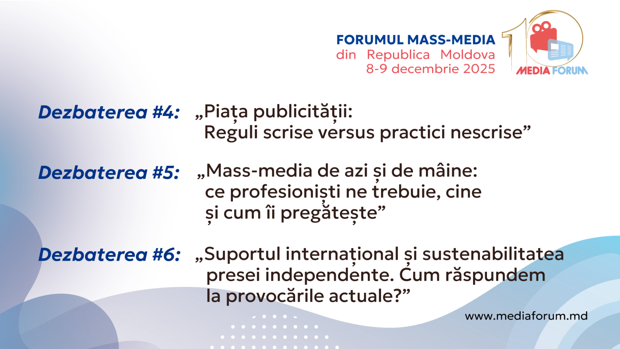 Cine vine la Forum?  Dezbateri: Regulile pieței publicitare, profesionalizarea colaboratorilor și sustenabilitatea presei independente